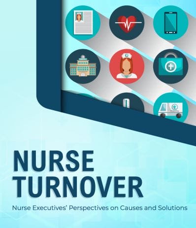 Nurse Turnover: Nurse Executives' Perspective on Causes and Solutions